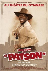 Mon nom est Patson !. Du 12 février au 31 août 2013 à Paris10. Paris.  21H45